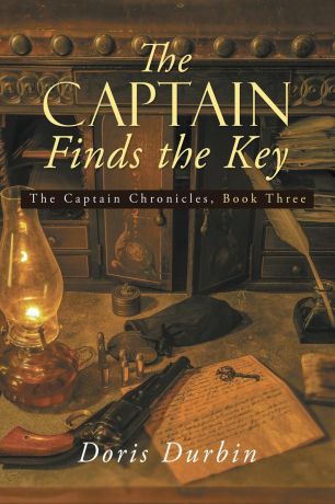 Doris Durbin The Captain Finds the Key. The Captain Chronicles, Book Three