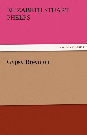 Elizabeth Stuart Phelps Gypsy Breynton