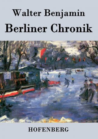 Walter Benjamin Berliner Chronik