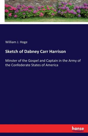 William J. Hoge Sketch of Dabney Carr Harrison