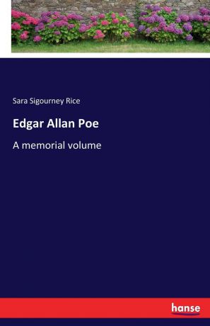 Sara Sigourney Rice Edgar Allan Poe