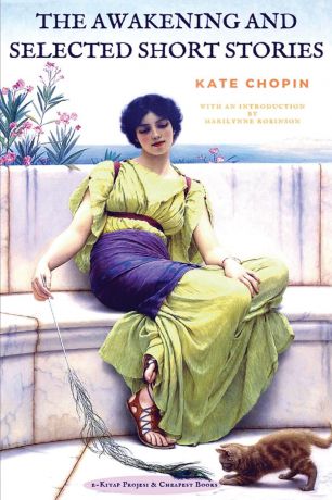 Kate Chopin The Awakening and Selected Short Stories