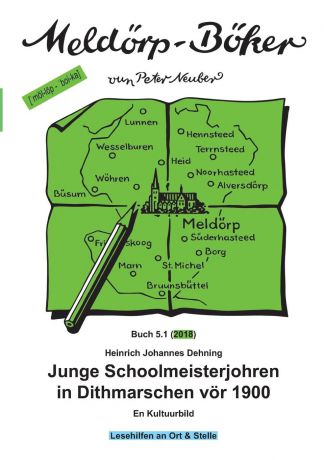 Heinrich Johannes Dehning Junge Schoolmeisterjohren in Dithmarschen vor 1900