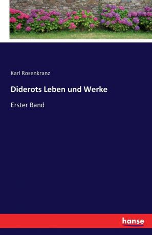 Karl Rosenkranz Diderots Leben und Werke