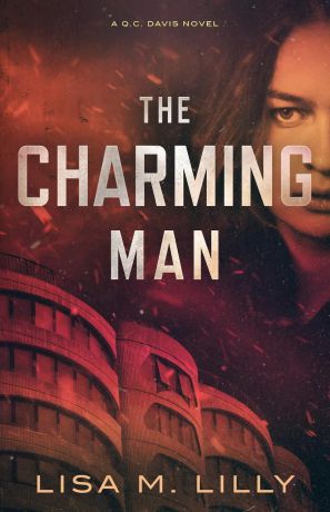 Lisa M Lilly The Charming Man. A Q.C. Davis Novel