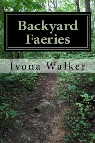 Ivona P Walker Backyard Faeries