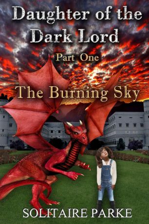 Solitaire Parke Daughter of the Dark Lord, Part One, The Burning Sky