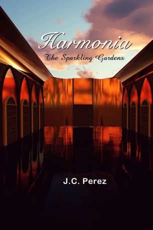 J.C. Perez Harmonia - The Sparkling Gardens