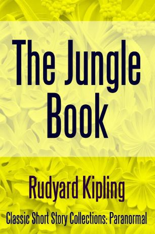 Rudyard Kipling The Jungle Book