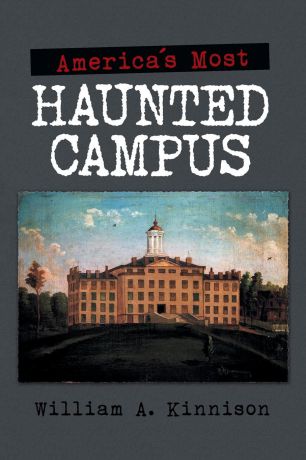 William Kinnison America.S Most Haunted Campus