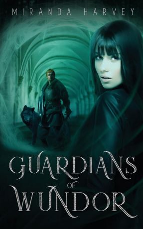 Miranda Harvey Guardians of Wundor. Book 1: Rift Magic