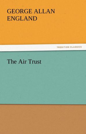 George Allan England The Air Trust