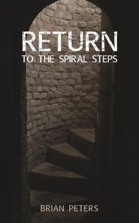 Brian Peters Return to the Spiral Steps