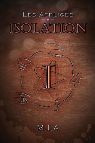 M.I.A Les Affliges - Volume 1. Isolation