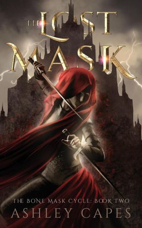 Ashley Capes The Lost Mask. (An Epic Fantasy Novel)
