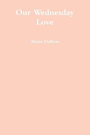 Alyssa DuRoss Our Wednesday Love