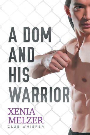 Xenia Melzer A Dom and His Warrior