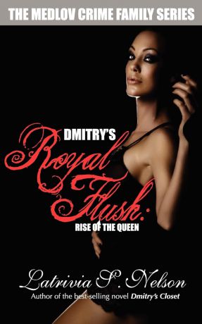 Latrivia S. Nelson Dmitry.s Royal Flush. Rise of the Queen
