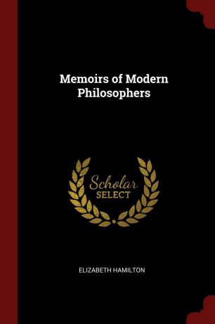 Elizabeth Hamilton Memoirs of Modern Philosophers
