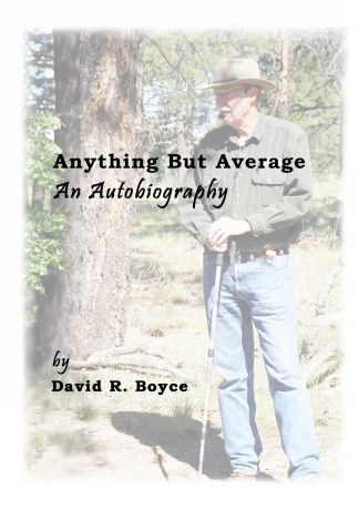 David Boyce Anything But Average, an Autobiography