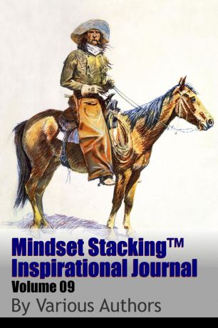 Dr. Robert C. Worstell, Various Authors Mindset StackingTM Inspirational Journal Volume09