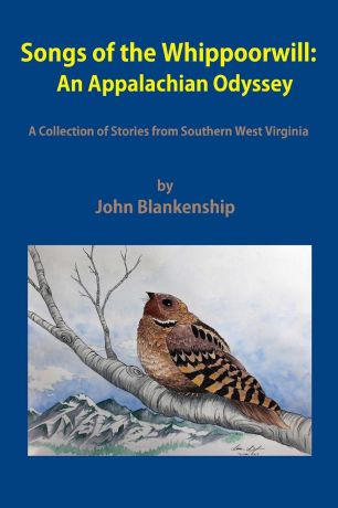 John Blankenship Songs of the Whippoorwill. An Appalachian Odyssey