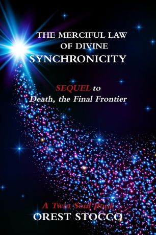 Orest Stocco The Merciful Law of Divine Synchronicity