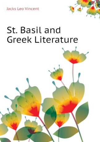 Jacks Leo Vincent St. Basil and Greek Literature
