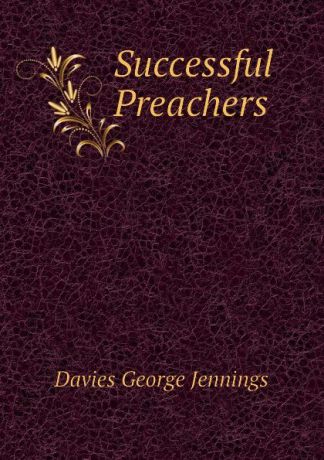 Davies George Jennings Successful Preachers