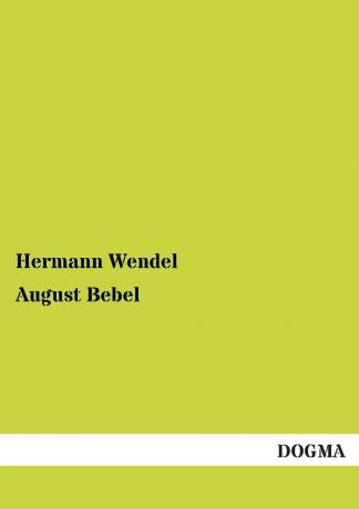 Hermann Wendel August Bebel
