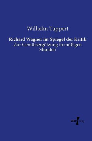 Wilhelm Tappert Richard Wagner im Spiegel der Kritik