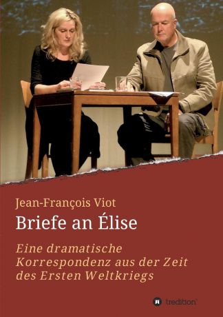 Jean-François Viot, T. Stauder (N.wort) H. Kirchner (V.wort) Briefe an Elise