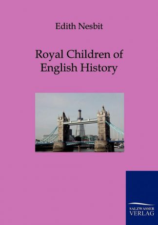 Edith Nesbit Royal Children of English History