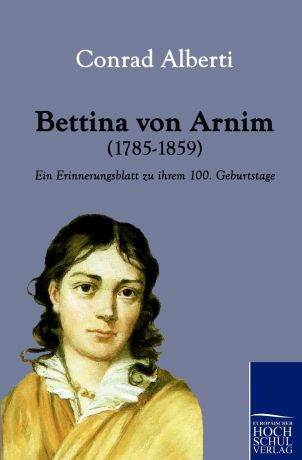 Conrad Alberti Bettina Von Arnim (1785-1859)