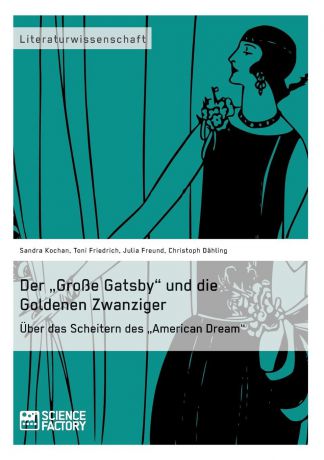 Sandra Kochan, Julia Freund, Christoph Dähling Der .Grosse Gatsby" und die Goldenen Zwanziger in New York