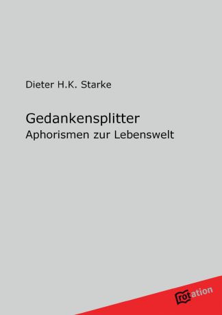 Dieter H. K. Starke Gedankensplitter