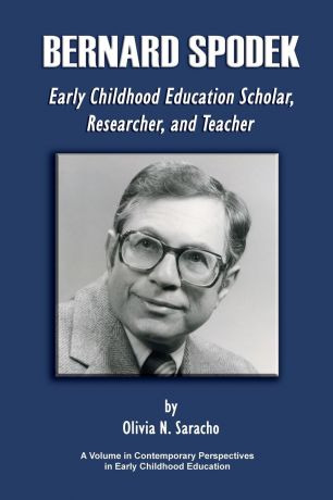 Olivia N. Saracho Bernard Spodek, Early Childhood Education Scholar, Researcher, and Teacher
