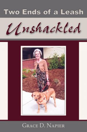 Grace D. Napier Two Ends of a Leash. Unshackled