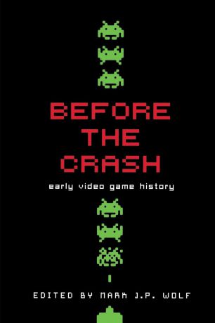 Before the Crash. Early Video Game History