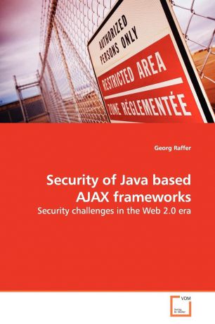 Georg Raffer Security of Java based AJAX frameworks