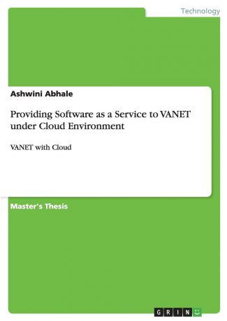 Ashwini Abhale Providing Software as a Service to VANET under Cloud Environment