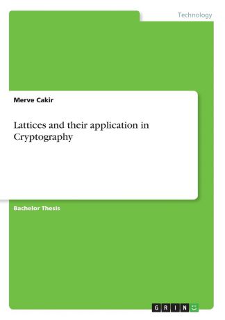 Merve Cakir Lattices and their application in Cryptography