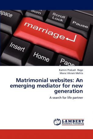 Kamini Prakash Rege, Mansi Vikram Mehta Matrimonial Websites. An Emerging Mediator for New Generation