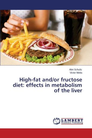 Schultz Alini, Motta Victor High-fat and/or fructose diet. effects in metabolism of the liver