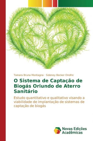 Montagna Tainara Bruna, Becker Onofre Sideney O Sistema de Captacao de Biogas Oriundo de Aterro Sanitario