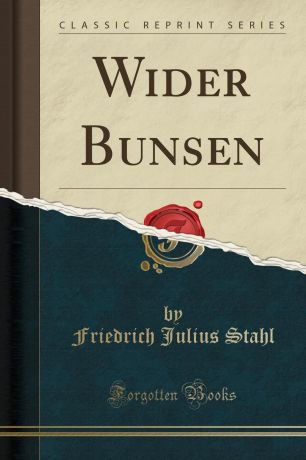 Friedrich Julius Stahl Wider Bunsen (Classic Reprint)