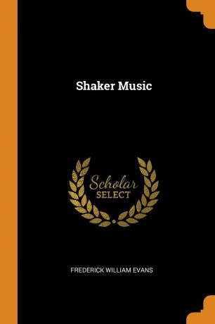 Frederick William Evans Shaker Music