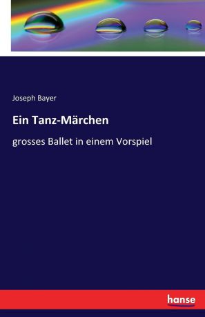 Joseph Bayer Ein Tanz-Marchen