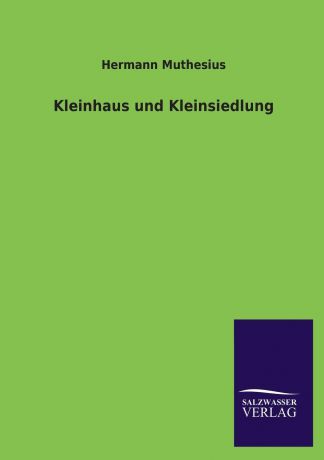 Hermann Muthesius Kleinhaus und Kleinsiedlung