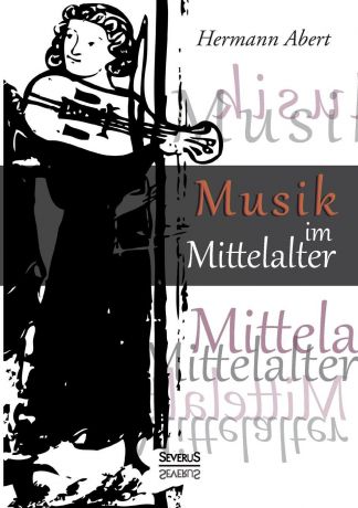 Hermann Abert Musik Im Mittelalter
